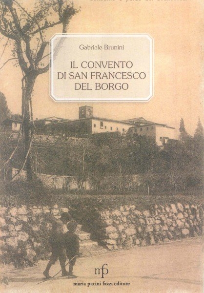 IL CONVENTO DI SAN FRANCESCO DEL BORGO: presentazione del libro il 1 dicembre 2013