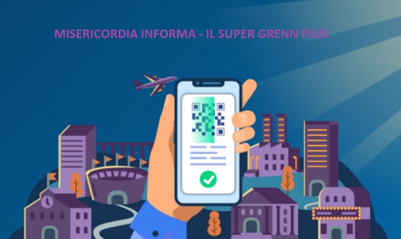 Misericordia Informa: Super green pass, dove e quando serve